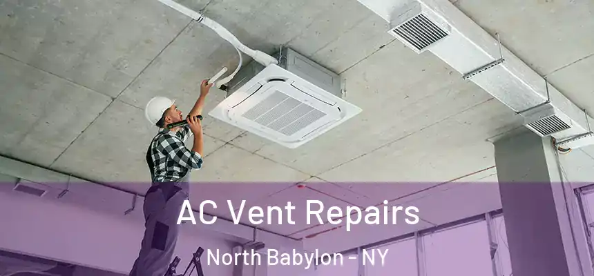  AC Vent Repairs North Babylon - NY