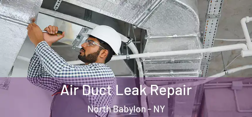  Air Duct Leak Repair North Babylon - NY