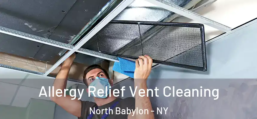  Allergy Relief Vent Cleaning North Babylon - NY
