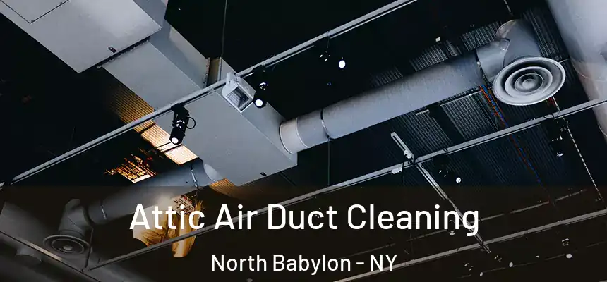  Attic Air Duct Cleaning North Babylon - NY