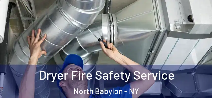  Dryer Fire Safety Service North Babylon - NY