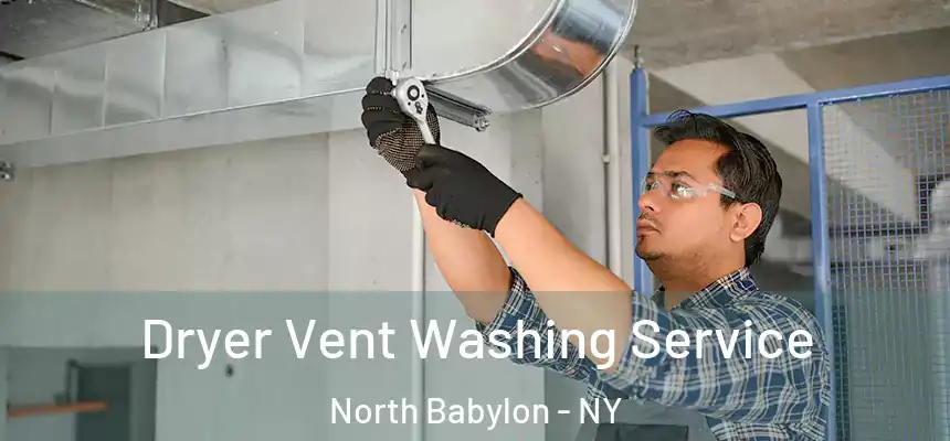 Dryer Vent Washing Service North Babylon - NY