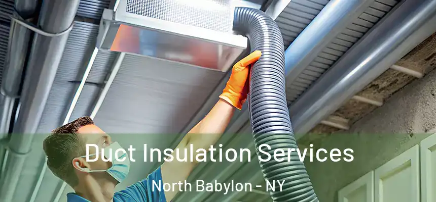  Duct Insulation Services North Babylon - NY