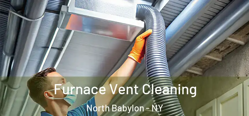  Furnace Vent Cleaning North Babylon - NY