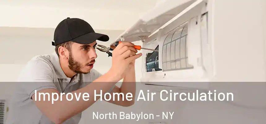  Improve Home Air Circulation North Babylon - NY