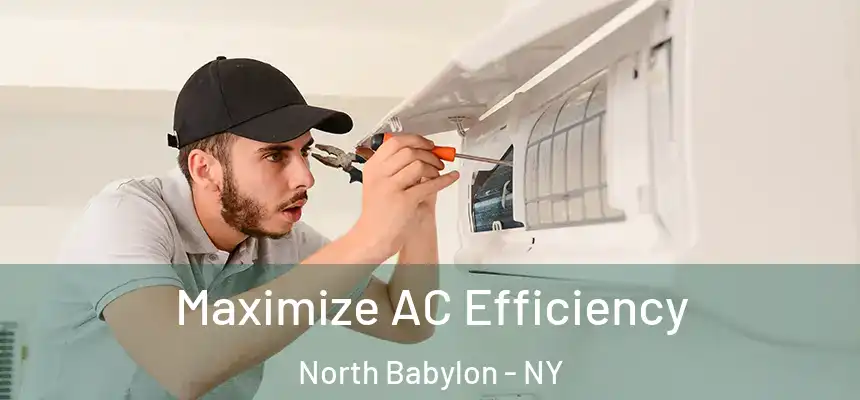  Maximize AC Efficiency North Babylon - NY