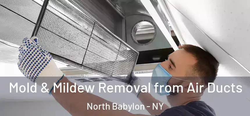  Mold & Mildew Removal from Air Ducts North Babylon - NY