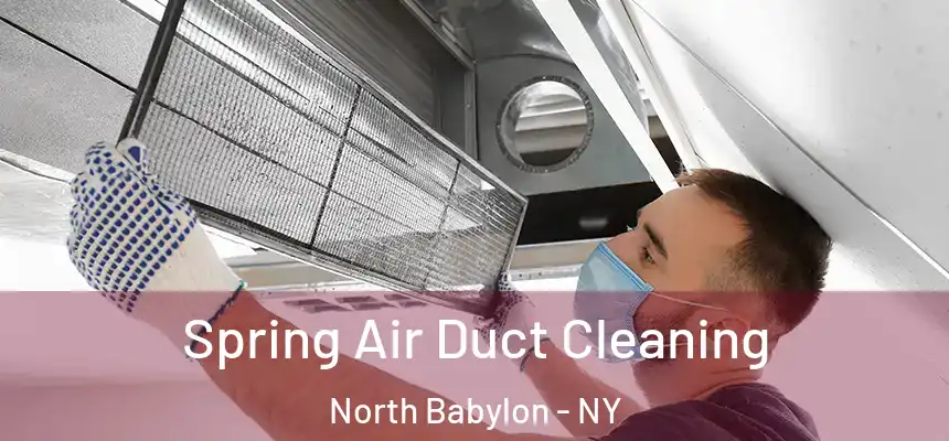  Spring Air Duct Cleaning North Babylon - NY