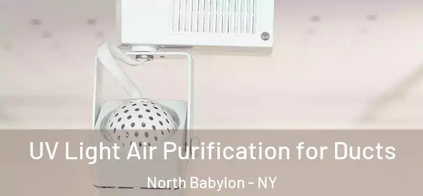  UV Light Air Purification for Ducts North Babylon - NY